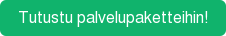 Tutustu palvelupaketteihin!
